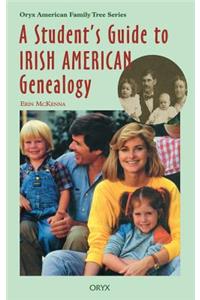 Student's Guide to Irish American Genealogy