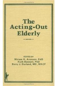 The Acting-Out Elderly