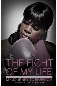 Fight of My Life; My Journey to Freedom