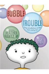 Bubble Trouble