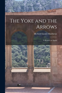Yoke and the Arrows; a Report on Spain
