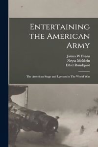 Entertaining the American Army