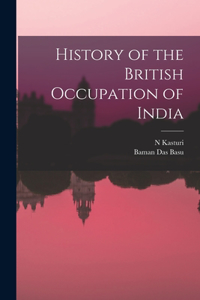 History of the British Occupation of India