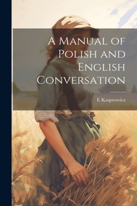 Manual of Polish and English Conversation