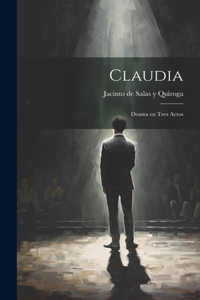 Claudia: Drama en Tres Actos