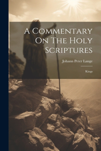 Commentary On The Holy Scriptures: Kings