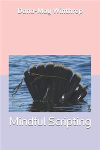 Mindful Scripting