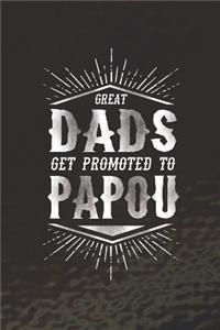 Great Dads Get Promoted To Papou