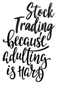 Stock Trading Because Adulting Is Hard