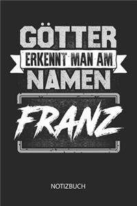 Götter erkennt man am Namen - Franz - Notizbuch