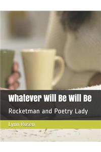 Whatever Will Be Will Be