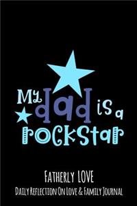 My Dad Is A Rockstar