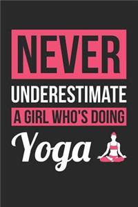 Yoga Notebook - Never Underestimate A Girl Who's Doing Yoga - Yoga Training Journal - Gift for Yoga Lover - Yoga Diary