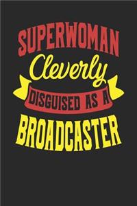 Superwoman Cleverly Disguised As A Broadcaster