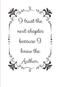 I trust the next chaper because I know the Author.