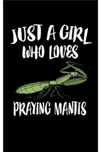 Just A Girl Who Loves Praying Mantis