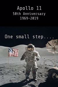 Apollo 11 50th Anniversary 1969-2019 One small step....