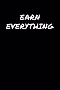 Earn Everything