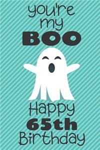 You're my Boo Happy 65th Birthday