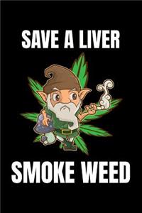 Save a Liver Smoke Weed