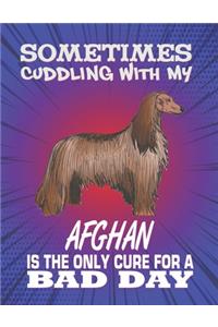 Sometimes Cuddling With My Afghan Is The Only Cure For A Bad Day