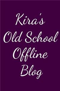 Kira's Old School Offline Blog