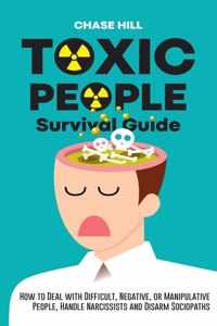 Toxic People Survival Guide