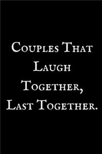 Couples That Laugh Together,