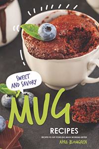 Sweet & Savory Mug Recipes