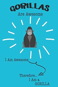 Gorillas Are Awesome I Am Awesome Therefore I Am a Gorilla