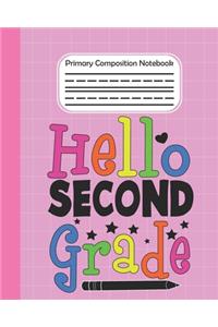 Hello Second Grade - Primary Composition Notebook