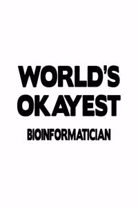 World's Okayest Bioinformatician