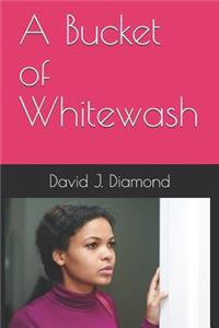 A Bucket of Whitewash