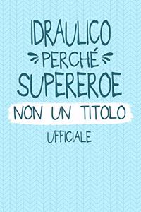 Idraulico Perché Supereroe Non Un Titolo Ufficiale