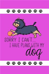 Sorry I Can't I Have Plans with My Dog