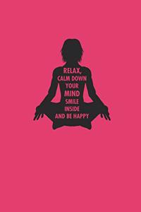 Relax Calm Down Your Mind Smile Inside and Be Happy