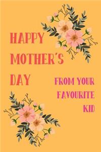 Happy Mother's Day, from Your Favourite Kid