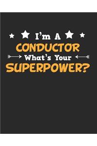 I'm a Conductor What's Your Superpower?