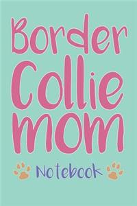 Border Collie Mom Composition Notebook of Dog Mom Journal