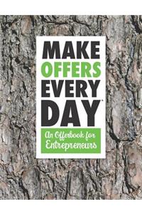 Make Offers Everyday - An Offer Book for Entrepreneurs