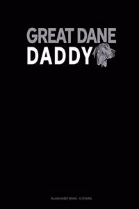 Great Dane Daddy: Blank Sheet Music - 12 Staves