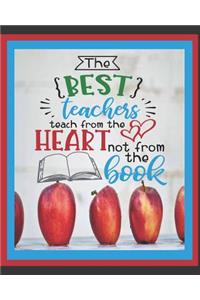 The Best Teachers Teach From the Heart Not From The Book