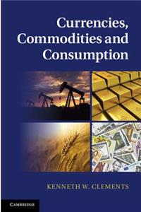 Currencies, Commodities and Consumption
