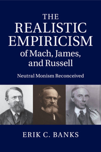 Realistic Empiricism of Mach, James, and Russell