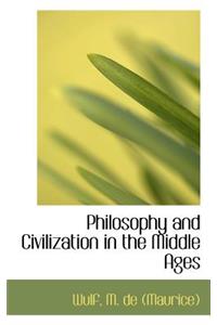 Philosophy and Civilization in the Middle Ages
