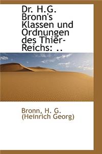 Dr. H.G. Bronn's Klassen Und Ordnungen Des Thier-Reichs: ..