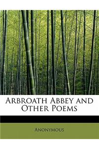 Arbroath Abbey and Other Poems