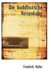 Die Buddhistische Versenkung