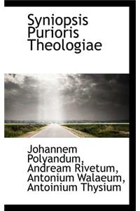 Syniopsis Purioris Theologiae