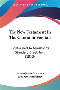 New Testament In The Common Version